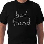bad friend