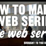 How to make a web series